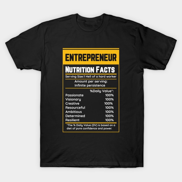 Entrepreneur Nutrition Facts T-Shirt by Tip Top Tee's